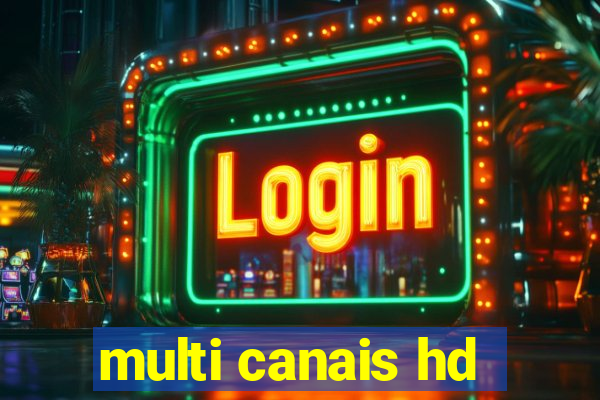 multi canais hd